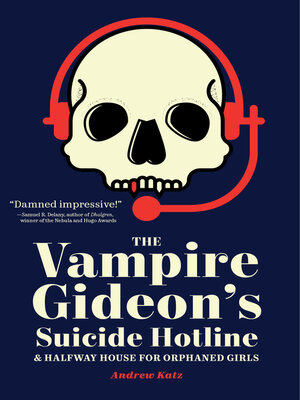 cover image of The Vampire Gideon's Suicide Hotline and Halfway House for Orphaned Girls